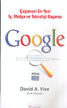 Google Hikayesi/Çağımızın En Yeni İş, Medya ve Teknoloji Başarısı