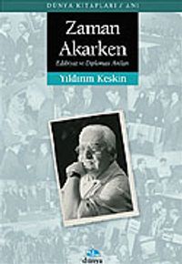 Zaman Akarken Edebiyat ve Diplomasi Anıları