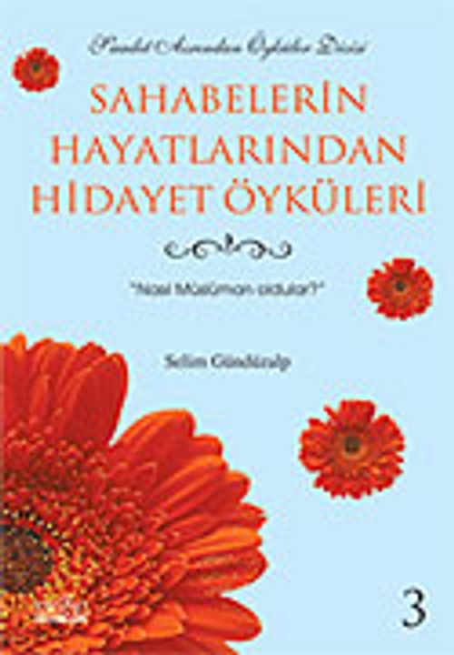 Sahabelerin Hayatlarından Hidayet Öyküleri 3