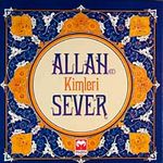 Allah (cc) Kimleri Sever