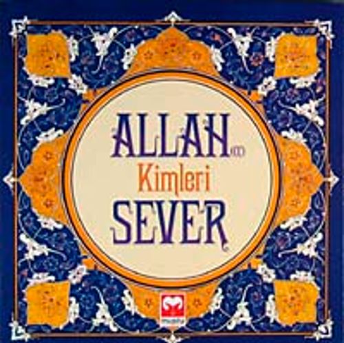 Allah (cc) Kimleri Sever