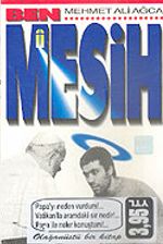 Ben Mehmet Ali Ağca Mesih/Ancona Cezaevi/İtalya