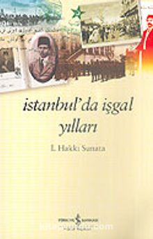 İstanbul'da İşgal Yılları - İ. Hakkı Sunata