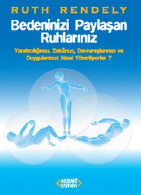 Bedeninizi Paylaşan Ruhlarınız & Yaratıcılığınızı, Zekanızı, Davranışlarınızı ve Duygularınızı Nasıl Yönetiyorlar?