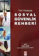 Tüm Yönleriyle Sosyal Güvenlik Rehberi