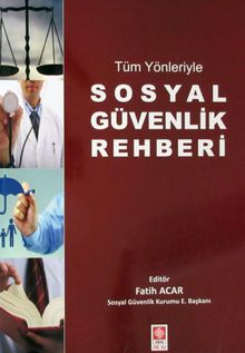 Tüm Yönleriyle Sosyal Güvenlik Rehberi