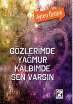 Gözlerimde Yağmur Kalbimde Sen Varsın