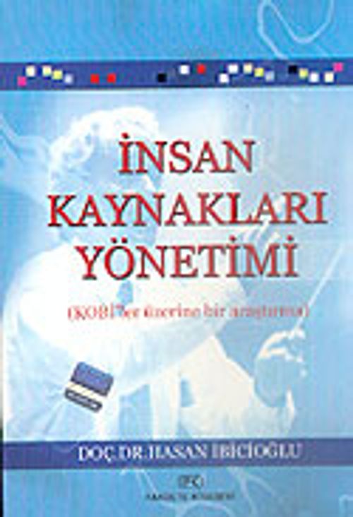 İnsan Kaynakları Yönetimi (KOBİ'ler Üzerine Bir Araştırma)