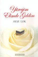 Yüreğim Elimde Geldim