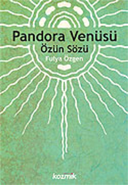 Pandora Venüsü/Özün Sözü