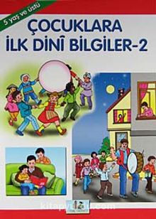 Çocuklara İlk Dini Bilgiler 2/Büyük Boy (5 Yaş ve Üstü) - Bilinmeyen Yazar