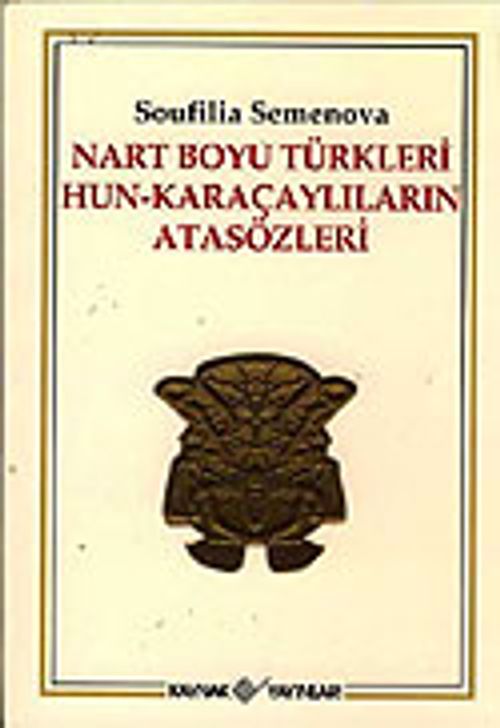 Nart Boyu Türkleri Hun-Karaçaylıların Atasözleri