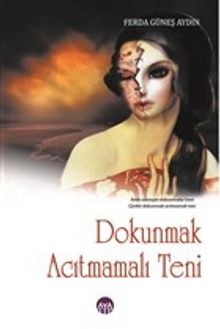 Dokunmak Acıtmamalı Teni - Ferda Güneş Aydın