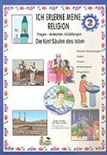 Ich Lerne Den Islam 2-Dıe Fünf Säulen Des Islam (Dinimi Öğreniyorum 2)