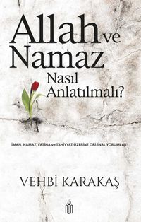 Allah ve Namaz  Nasıl Anlatılmalı?