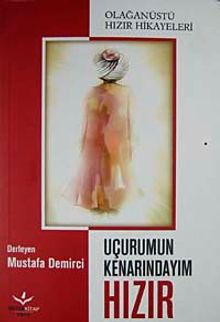 Uçurumun Kenarındayım Hızır & Olağanüstü Hızır Hikayeleri