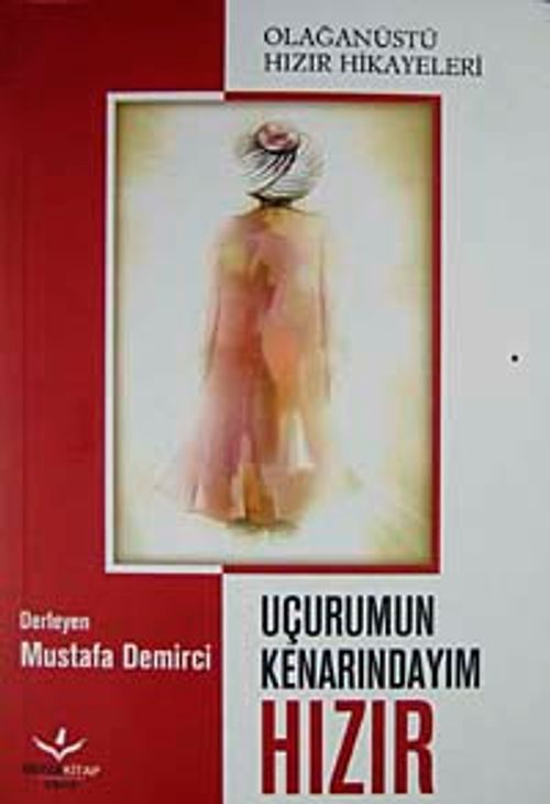 Uçurumun Kenarındayım Hızır & Olağanüstü Hızır Hikayeleri