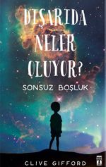 Dışarıda Neler Oluyor? & Sonsuz Boşluk