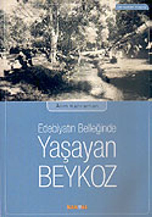 Yaşayan Beykoz/Edebiyatın Belleğinde