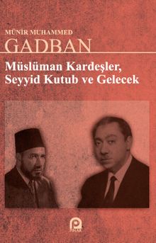 Müslüman Kardeşler, Seyyid Kutup ve Gelecek