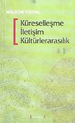 Küreselleşme İletişim Kültürlerarasılık