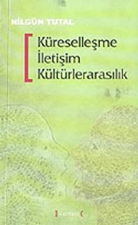 Küreselleşme İletişim Kültürlerarasılık