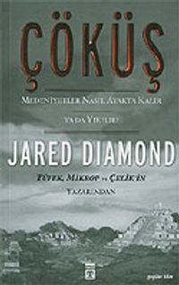 Çöküş/Medeniyetler Nasıl Ayakta Kalır ya da Yıkılır?