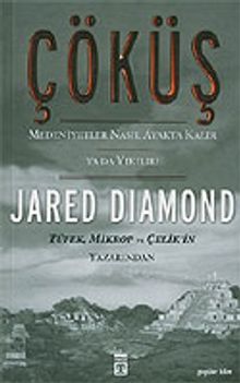 Çöküş/Medeniyetler Nasıl Ayakta Kalır ya da Yıkılır?