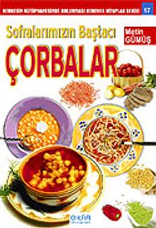 Sofralarımızın Baştacı Çorbalar