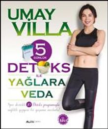 5 Günlük Detoks ile Yağlara Veda - Umay Villa