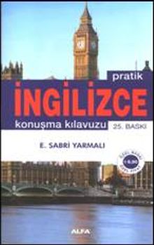 Pratik İngilizce Konuşma Kılavuzu (Özet Gramer İlaveli)