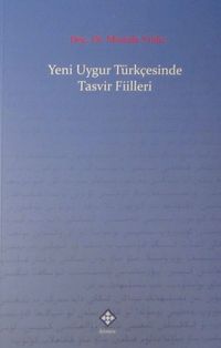 Yeni Uygur Türkçesinde Tasvir Fiilleri
