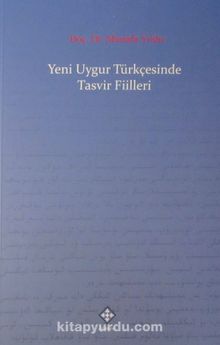 Yeni Uygur Türkçesinde Tasvir Fiilleri - Doç. Dr. Mustafa Yıldız