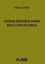 Anayasal Bir Kurum Olarak Milli Güvenlik Kurulu