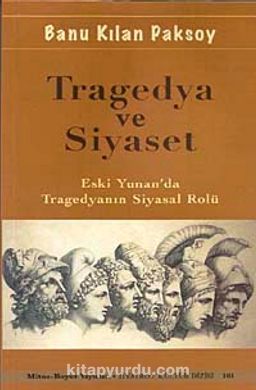 Tragedya ve Siyaset & Eski Yunan'da Tragedyanın Siyasal Rolü
