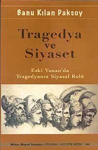 Tragedya ve Siyaset & Eski Yunan'da Tragedyanın Siyasal Rolü