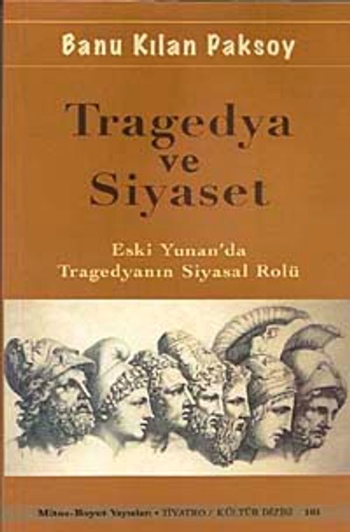 Tragedya ve Siyaset & Eski Yunan'da Tragedyanın Siyasal Rolü