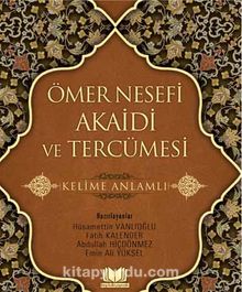 Ömer Nesefi Akaidi ve Tercümesi Kelime Anlamlı - Ömer Nesefi