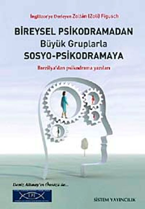 Bireysel Psikodramadan Büyük Gruplarla Sosyo-Psikodramaya & Brezilya'dan Psikodrama Yazıları