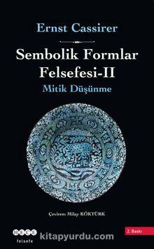 Sembolik Formlar Felsefesi II - Ernst Cassirer