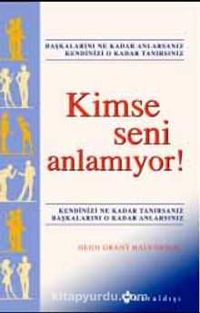 Kimse Seni Anlamıyor! - Dr. Heidi Grant Halvorson