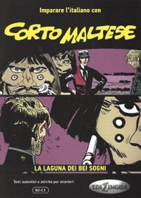 Corto Maltese - La laguna dei bei sogni (B2-C1)  