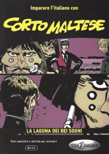 Corto Maltese - La laguna dei bei sogni (B2-C1)  