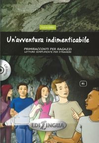 Un'avventura indimenticabile +CD (B1) Primiracconti per ragazzi 