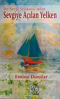 Sevgiye Açılan Yelken & Bir Sevgi Sevdalısı'ndan