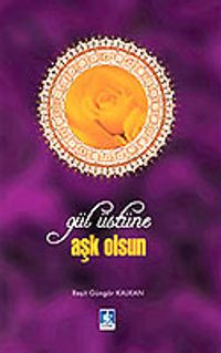Gül Üstüne Aşk Olsun