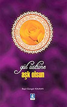 Gül Üstüne Aşk Olsun