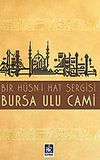 Bursa Ulu Cami (Bir H&uuml;sn-i Hat Sergisi)