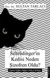 Schr&ouml;dinger&rsquo;in Kedisi Neden Şizofren Oldu?