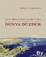 Dünya Düzdür/Yirmi Birinci Yüzyılın Kısa Tarihi
